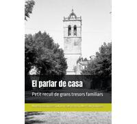 El parlar de casa: Petit recull de grans tresors familiars