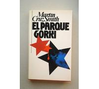El parque Gorki / Martin Cruz Smith ; traducción de Jorge Olmedo Luna