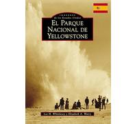 El parque nacional de Yellowstone / Yellowstone National Park (Images of America)