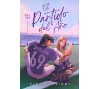 El partido del año: Ella no tiene tiempo para enamorarse. Él solo juega si es para ganar. Una comedia romántica deportiva llena de tensión sexual (Boston Beasts)