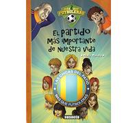 Mas Que Futboleras 4:el Partido Mas Importante De Nuestra Vida