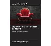 El partido único en Costa de Marfil: ideología y política de 1960 a 1990