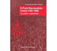 El Partit Naciónalista Català (1932-1936). Joc Polític I Separatisme