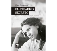 El pasadizo secreto: Escenas de una autobiografía feminista – Narrativa – Marea