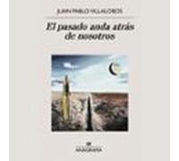 El pasado anda atrás de nosotros