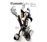 El pasado: Entre la nostalgia y la cancelación (El libro de bolsillo - Humanidades)