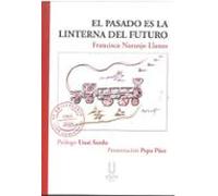 EL PASADO ES LA LINTERNA DEL FUTURO