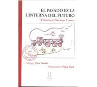 EL PASADO ES LA LINTERNA DEL FUTURO