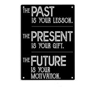 El pasado es tu lección, el presente es un regalo, el futuro es motivación. Letrero de hojalata de aluminio para puertas, exteriores, hogar, cueva, garaje, bar, estilo country, póster, club, placa de