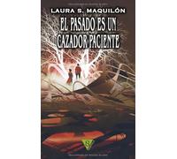 El pasado es un cazador paciente