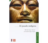El Pasado Indigena (Historia (fce))