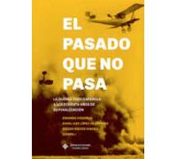 El Pasado Que No Pasa: La Guerra Civil Española A Los Ochenta Años De Su Finalización