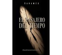 El pasajero del tiempo: El pasado marcará nuesto futuro…