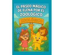 El Paseo Mágico de Elena por el Zoológico