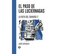 El Paso de las Luciérnagas: La Ruta del Samurai 2