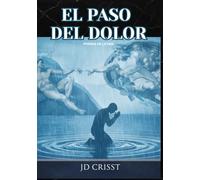 EL PASO DEL DOLOR: POEMAS DE LA VIDA