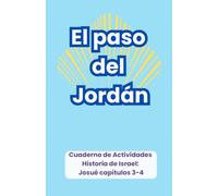El paso del Jordán: cuaderno de actividades. Historia de Israel, Josué capítulos 3-4