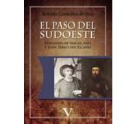 El Paso Del Sudoeste: Fernando De Magallanes Y Juan Sebastian Elcano