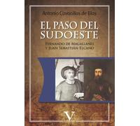 El Paso Del Sudoeste: Fernando De Magallanes Y Juan Sebastian Elcano
