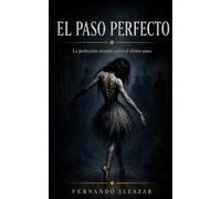 El paso perfecto: No todas las que bailan llegan al final. (Historias del Umbral)