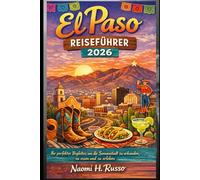 El Paso Reiseführer 2026: Ihr perfekter Begleiter, um die Sonnenstadt zu erkunden, zu essen und zu erleben