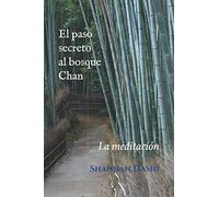 El paso secreto al bosque Chan: La meditación
