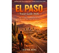 El Paso Travel Guide 2026: Your Complete Companion to the Sun City - Attractions, Food, Culture, and Adventure