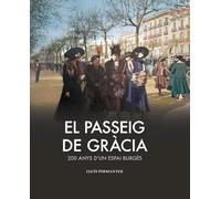 El Passeig De Gràcia. 200 Anys D Un Espai Burgès.