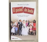 El pastel de boda: Su boda está bajo control, sus familias, no tanto. (EMBOLSILLO)