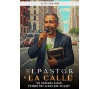 EL PASTOR DE LA CALLE: “No Podemos Parar, Porque Hay ALMAS que Salvar”