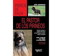 El pastor de los pirineos: Historia, carácter y cuidados del pastor de los Pirineos, un perro noble y resistente