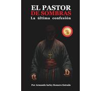 EL PASTOR DE SOMBRAS: La última confesión