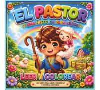 El pastor. Historia para leer y colorear.: Libro infantil para leer y colorear, historias bíblicas ilustradas, diseñadas para leer y en familia, ... pintar juntos. (PEQUEÑOS HÉROES DE LA BIBLIA)