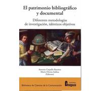 El Patrimonio bibliográfico y documental.: Diferentes metodologías, idénticos objetivos.: 134 (Biblioteca de Ciencias de la Comunicacion)