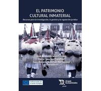 El patrimonio cultural inmaterial. Recursos para la investigación, la gestión y la regulación jurídica (Plural)