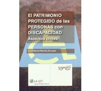 El patrimonio protegido de las personas con discapacidad: Aspectos civiles (Temas La Ley)