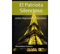 El Patriota Silencioso: entre Naciones y Secretos