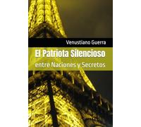 El Patriota Silencioso: entre Naciones y Secretos