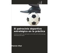 El patrocinio deportivo estratégico en la práctica: analiza a partir de ejemplos concretos de la Bundesliga alemana de fútbol