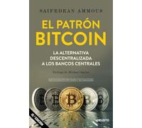El patrón Bitcoin: La alternativa descentralizada a los bancos centrales (Deusto)