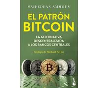 El patrón Bitcoin: La alternativa descentralizada a los bancos centrales (Empresa y Talento)