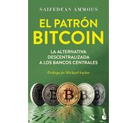 El patrón Bitcoin: La alternativa descentralizada a los bancos centrales (Empresa y Talento)