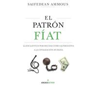El Patrón Fíat: La esclavitud por deudas como alternativa a la civilización humana