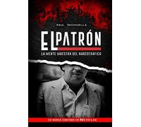 El Patron: La Mente Maestra Del Narcotráfico: 2 (El Patrón)