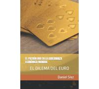 EL PATRÓN ORO EN LA GOBERNANZA ECONÓMICA MUNDIAL: EL DILEMA DEL EURO