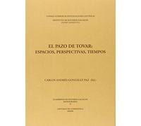 El Pazo de Tovar : espacios, perspectivas, tiempos: 12 (Cuadernos de Estudios Gallegos. Monografías)