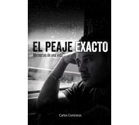 El peaje exacto: Memorias de una vida