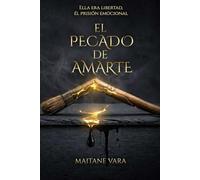 El pecado de amarte: Ella era libertad, él prisión emocional