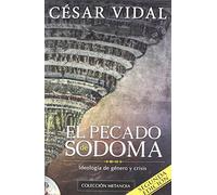 El pecado de Sodoma: Ideologia De Genero Y Crisis