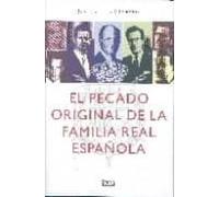 El Pecado Original De La Familia Real Española